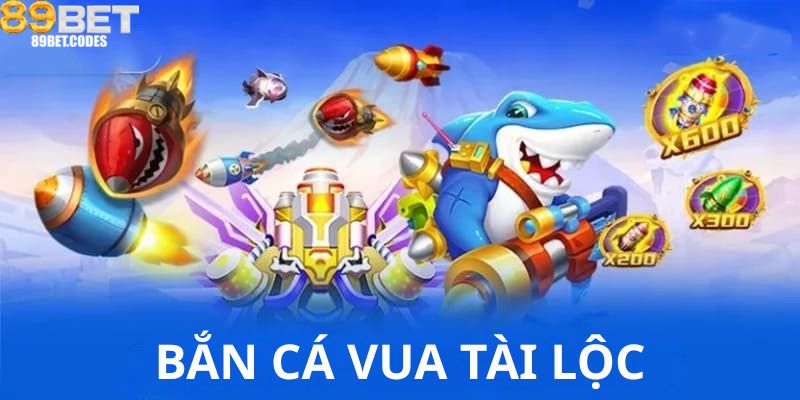 BẮN CÁ VUA TÀI LỘC – TRẢI NGHIỆM SĂN CÁ 3D ĐỈNH CAO