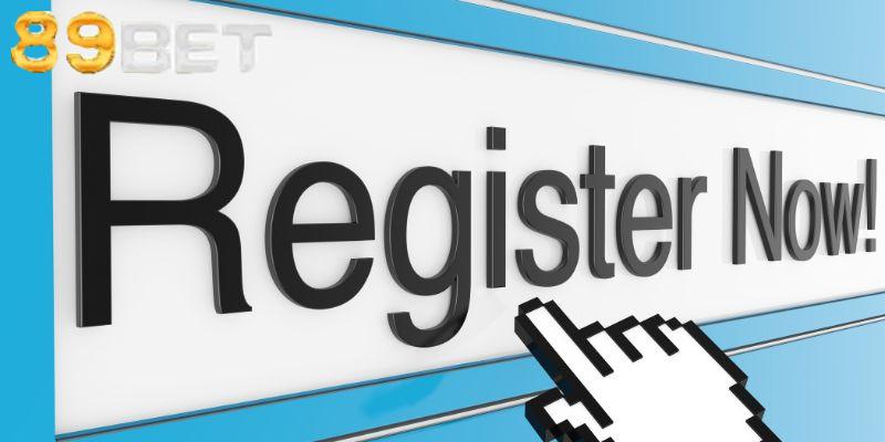 Một số lưu ý quan trọng khi đăng ký 89BET cần ghi nhớ kỹ