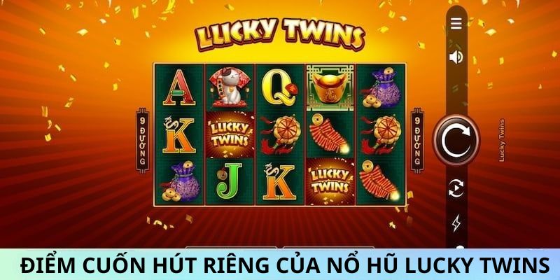 Điểm cuốn hút riêng của nổ hũ Lucky Twins