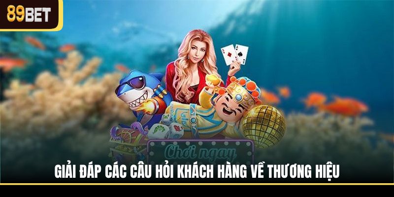 Giải đáp các câu hỏi khách hàng về thương hiệu