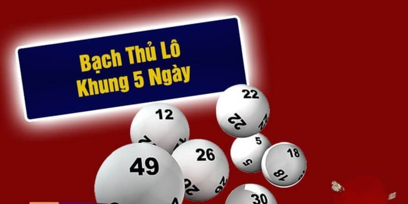 Nuôi lô bạch thủ khung 5 ngày – Nền tảng thắng dài hạn