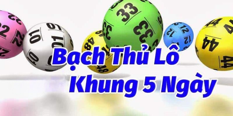 Những cách soi cầu bạch thủ lô khung 5 ngày chuẩn xác