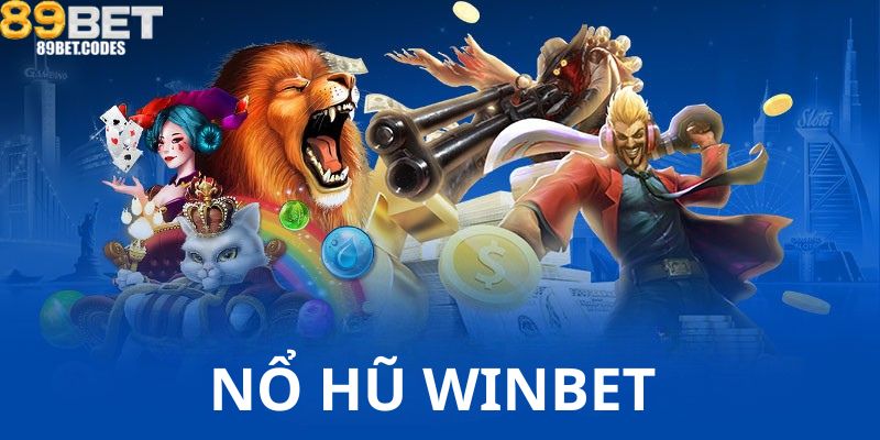 Nổ Hũ Winbet – Mở Khóa Giấc Mơ Tỷ Phú Chỉ Với Một Cú Quay