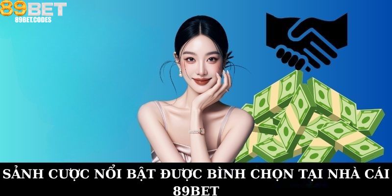 Những sảnh cược nổi bật được bình chọn