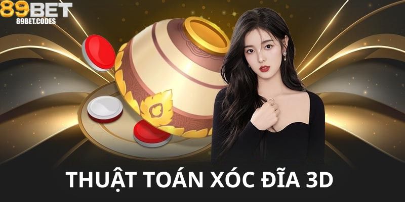 Thuật Toán Xóc Đĩa 3D – Bí Quyết Cá Cược An Toàn