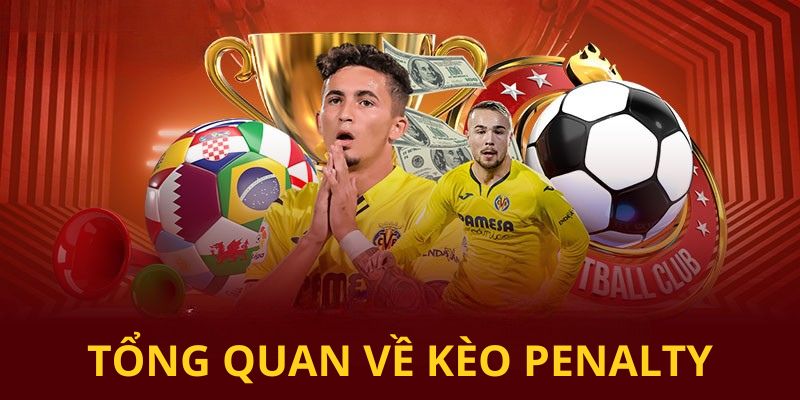 Tổng quan về kèo penalty