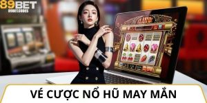 Vé Cược Nổ Hũ May Mắn – Cơ Hội Vàng Cho Bet Thủ Jackpot